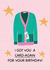 I Got You A Card Again For Your Birthday - Cardigan Pun Card - Birthday Card created by Puns and Needles