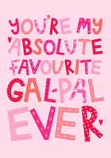 Favourite Gal Pal Ever - Galentine Card - Valentine for a Pal - Forever Friends created by Ludicrous Prints
