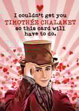 Funny Timothée Chalamet Valentine's Card - Willy Wonka created by Mrs Best Paper Co.