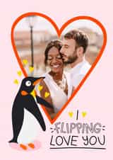 Personalised Valentines Day Photo Card created by Ludicrous Prints - Cute Valentine's Day Card - I Flipping Love You - Penguins