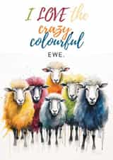 The Crazy, Colourful 'EWE' Card, for that special loved one or family member. created by ONI - Imaginative Art