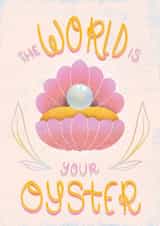 Pretty Graduation Card - World is your oyster created by Tawn Moore