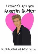 Funny birthday or Valentine’s Day card for your Austin butler loving friend. created by YouMe&B