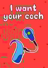 Funny Valentines Card - I Want Your Coch - Cochlear Ear Implant created by Lisa Wardle