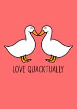 Cute Valentines Card - Love Quacktually created by Adam Silas