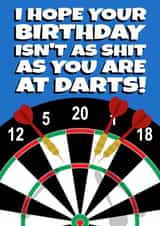 Funny Birthday Card - I Hope Your Birthday Isn't As Shit As You Are At Darts! created by David Speed Design