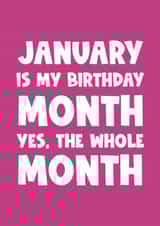 Funny January happy birthday card - celebrate the whole month created by Naomi Park