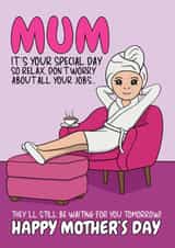 Funny Mother's Day Card - Relax Mum Your Jobs Will Still Be There Tomorrow created by @Cupsie's Creations