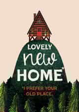 Funny New Home Card - Prefer Your Old Place created by Folio | Ian Owen