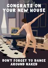 Funny New Home Card - Saltburn - Dance Around Naked created by Pink Peach Cards