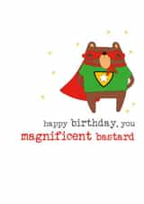 Funny Birthday Card - Magnificent Bastard created by Dandelion Stationery