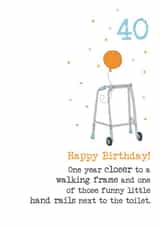 Funny 40th Birthday card - For Family And Friends - Getting Old created by Dandelion Stationery