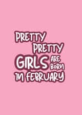 Pretty Birthday Card - Pretty Pretty Girl - Born In February created by @EmilySwallow