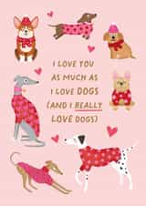 I Love You As Much As I Love Dogs - Cute Valentine's Card created by Studio Mads