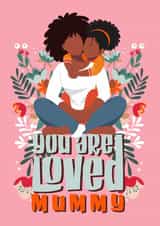 Cute Mother's Day Card - You are Loved Mummy created by Atwood & Atwood