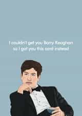 Funny Barry Keoghan Card - Got you this card instead created by Bonne Nouvelle