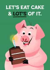 Funny Birthday Card - Let's Eat Cake & Lot's of It - Pig created by Folio | Ian Owen