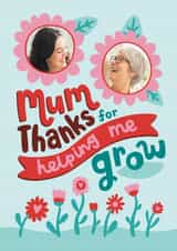 Personalised Mothers Day Photo Card created by Josie Gledhill - Heartfelt Mother's Day Photo Card - Thanks for Helping me Grow