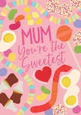Pretty Mother's Day Card - 'Mum You're the Sweetest' created by Joanne de Pace