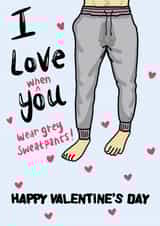 Funny Grey Sweatpants Valentines card for your man created by Emvy Illustration