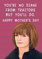 Diane Traitors Mothers Day Card - Traitors - Funny Mother's Day created by Pack a Punch Designs