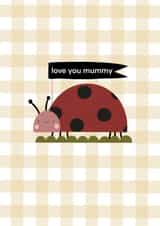 Mother's Day card- cute mummy ladybird card- love you mummy created by Printed Picnic