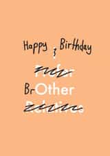 Cheeky Birthday Card -  Brother - Handwriting created by OBJECTABLES