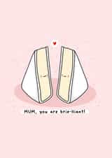 Cheesy Mother’s Day card - Brie Pun created by Rosalie Perl