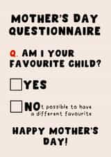 Happy Mother's Day Funny Questionnaire Card - Am I Your Favourite Child? created by Pink Peach Cards