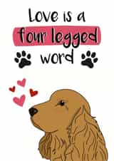 Cute Valentine’s Day card - Cocker Spaniel - Four Legged Word created by TheYoungBandit .