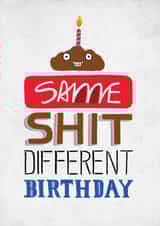 Funny Birthday Card - Same Shit different Birthday created by Pencilface