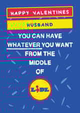 Husband Valentines Card - Lidl Supermarket - You Can Have Whatever You Want created by Bishop, Please!