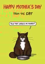 Funny Mother's Day Card - From the Cat - Fuck That Cat Wants Dinner created by Bryony Jackson Walters