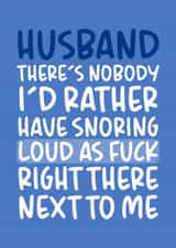 Funny Husband Valentine's Day Card - Snoring Loud as F*ck created by Brogan Thomas
