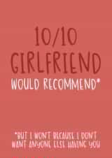 Cute Valentine's Day Card - 10/10 Girlfriend - Would Recommend created by Brogan Thomas
