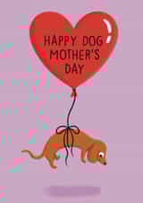 Cute Mother’s Day Card - Daschund Sausage Dog Balloon - For Dog Mum created by Sophie Kent Illustration