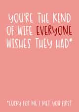 Cute Valentine's Day card - The Kind of Wife Everyone Wishes They Had created by Brogan Thomas