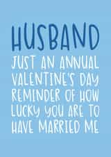 Funny Valentine's Day Card - for Husband - Annual Reminder created by Brogan Thomas