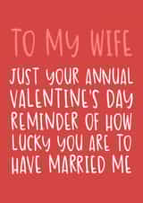'Just Your Annual Reminder' Funny and Cheeky Valentine's Day card for Wife. created by Brogan Thomas