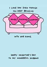 Funny Valentine's Card for Husband - Love You Despite the Cushions created by Veronica Dearly