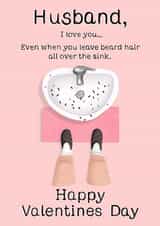 Funny Valentine’s Day card for Husband’s who leave beard hair all over the sink. created by Things By Bam