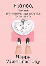 Funny Valentine's Day card for Fiancés who leave beard hair all over the sink. created by Things By Bam