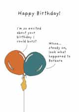 Funny Birthday Card - Balloon - Excited I Could Burst created by Not at all Jack