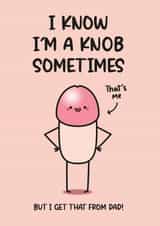 Funny Mother's Day Card - Rude Card For Mum - I Know I'm A Knob Sometimes created by Twisted Haggis