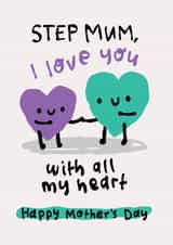Cute Mother's Day Card - for step mum - i love you with all my heart created by The Playful Indian