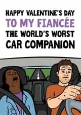 Funny Valentine's Card - for Fiancee - The World's Worst Car Companion created by Woody's Design