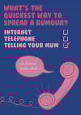 Funny Mother's Day Card - Quickest Way to Spread Rumours created by Miss Tash