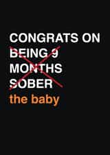 Funny New Baby Card - 9 Months Sober created by Vallely Studios