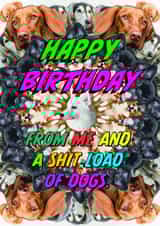 Funny Dog Birthday Card - Shitload of Dogs created by OBJECTABLES