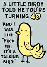 Turning 40 - A Little Birdy Told Me It Was Your Birthday - 40th Birthday Card created by Designs By Andy